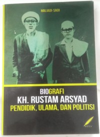Image of Biografi KH. Rustam Arsyad Pendidik, Ulama, dan Politis